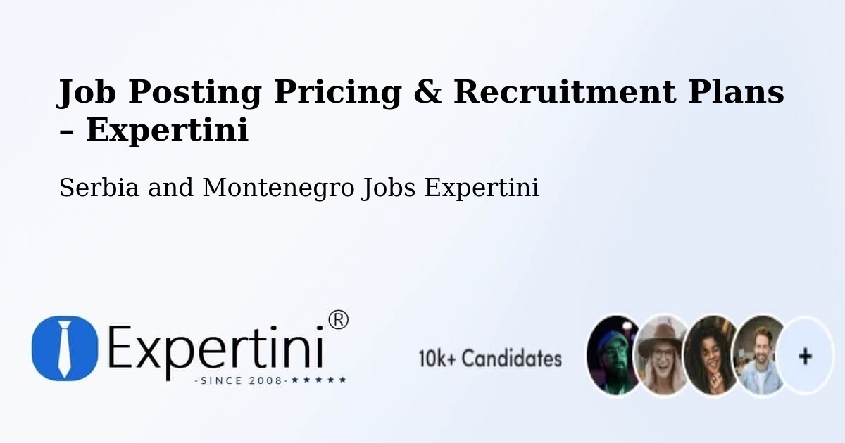 Job Posting Pricing & Recruitment Plans – Paris - Paris, Serbia and Montenegro Jobs Expertini