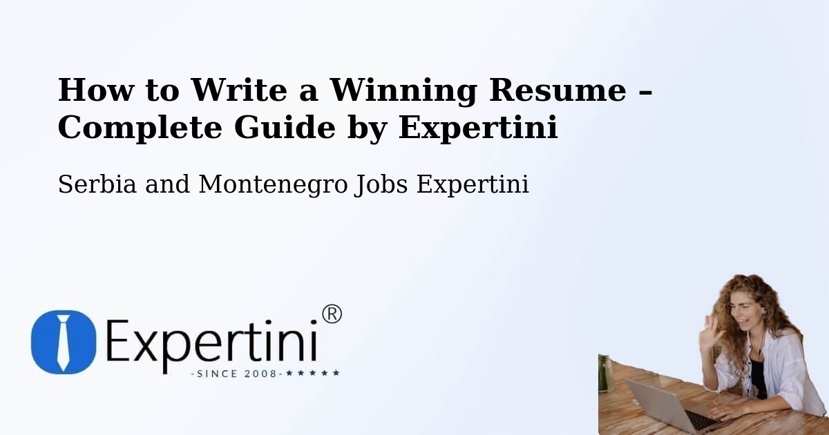 Resume Writing Guide for Job Seekers – Paris - Paris, Serbia and Montenegro Jobs Expertini